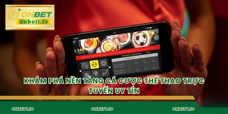 Khám phá nền tảng cá cược thể thao trực tuyến uy tín