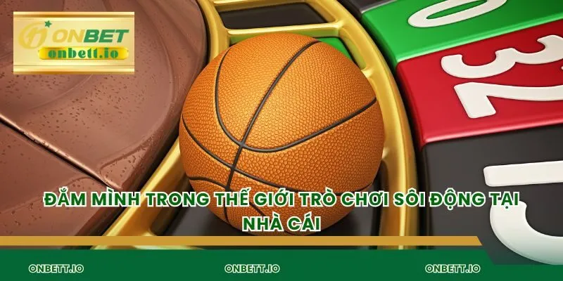 Đắm mình trong thế giới trò chơi sôi động tại nhà cái